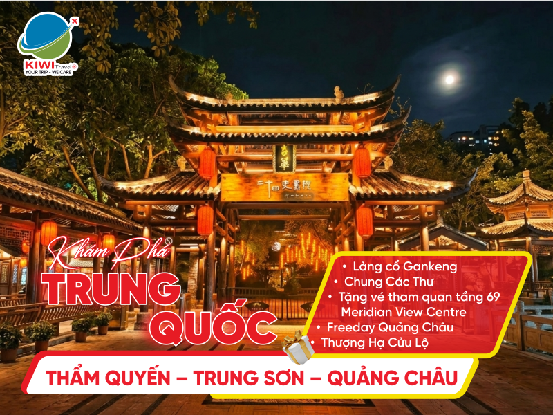 TRUNG QUỐC: THẨM QUYẾN - TRUNG SƠN - QUẢNG CHÂU - 1 NGÀY FREEDAY | China Southern Airlines